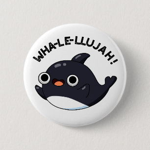 Macaron Rond 5 Cm Wha-le-llujah Amusant Animal Whale Pun