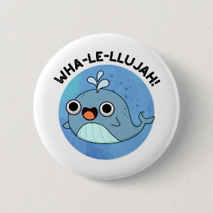 Macaron Rond 5 Cm Wha-le-llujah Funny Blue Whale Pun