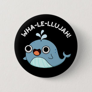 Macaron Rond 5 Cm Wha-le-llujah Funny Blue Whale Pun Dark BG