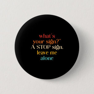 Macaron Rond 5 Cm "What' ; s Your Sign_" ; A Stop Sign. Laisse