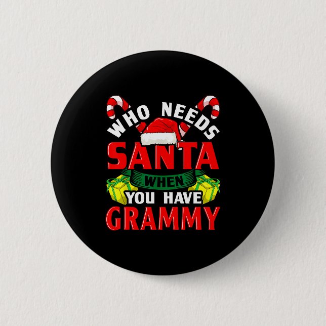 Macaron Rond 5 Cm Who Needs Santa When You Have Grammy Christmas  (Devant)