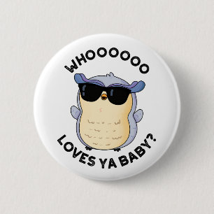 Macaron Rond 5 Cm Whooo aime Ya Baby Funny Owl Pun
