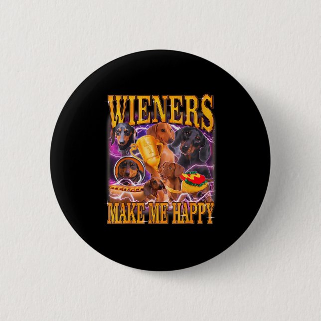 Macaron Rond 5 Cm Wieners Make Me Happy Funny Dachshund Dog Lover  (Devant)