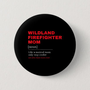 Macaron Rond 5 Cm Wildland Firefighter Mom Définition Pompiers pompi