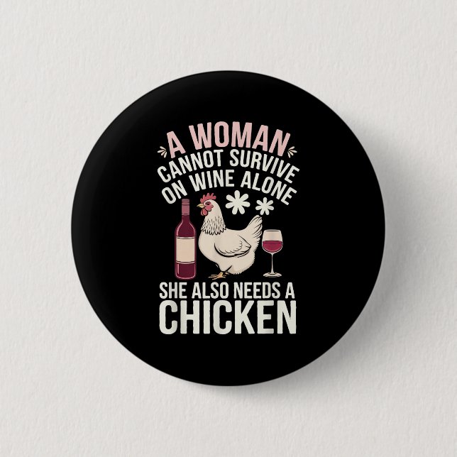 Macaron Rond 5 Cm Woman Cannot Survive Wine Alone She Needs Chicken  (Devant)