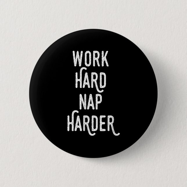 Macaron Rond 5 Cm Work Hard Nap Harder _ Funny Motivational Quote Sh (Devant)