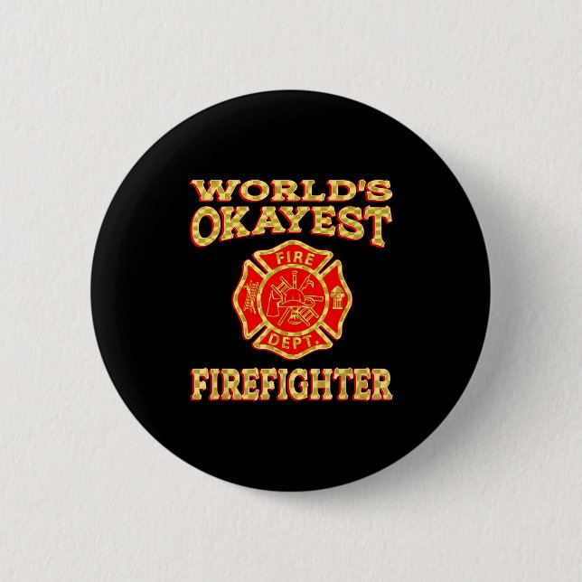 Macaron Rond 5 Cm Worlds Okayest Firefighter Fireman Funny Firefight (Devant)