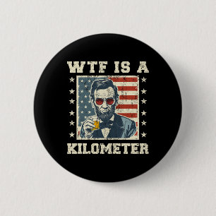 Macaron Rond 5 Cm Wtf Est Un Kilomètre Abe Lincoln Juillet 4 Funny P