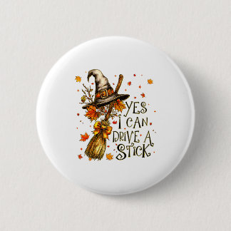 Macaron Rond 5 Cm Yes I Can Drive A Stick Fall Halloween Soky Witch 