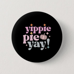 Macaron Rond 5 Cm Yippee Yippie Pie Yay Retro les années 70 Funny Fa