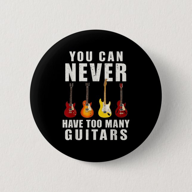 Macaron Rond 5 Cm You Can Never Have Too Many Guitars Music Funny  (Devant)