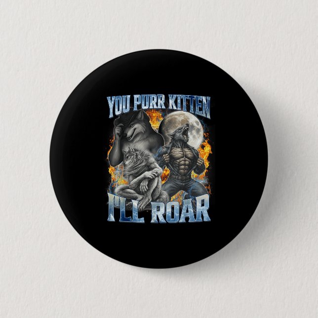 Macaron Rond 5 Cm You Purr Kitten I'll Roar Cool Funny Alpha Wolf Me (Devant)