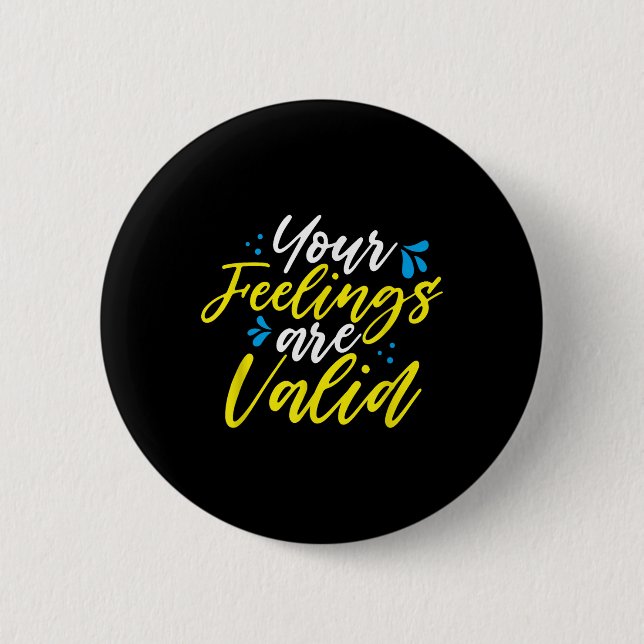 Macaron Rond 5 Cm Your Feelings Are Valid - Mental Health Awareness  (Devant)