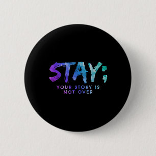 Macaron Rond 5 Cm Your Story Is Not Over Stay Suicide Prevention Awa