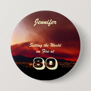 Macaron Rond 7,6 Cm 80e anniversaire Mettre le feu au monde