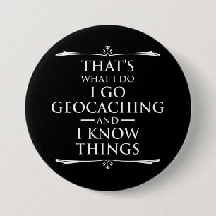 Macaron Rond 7,6 Cm C'est ce que je fais, je fais du géocaching et je