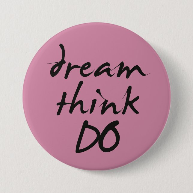 Macaron Rond 7,6 Cm Dream, think, JO - Motivational quote for her (Devant)