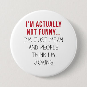 Macaron Rond 7,6 Cm En fait, je ne suis pas drôle... Je suis juste méc