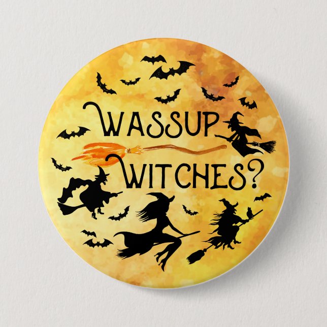 Macaron Rond 7,6 Cm Halloween WASSUP WITCHES ? Drôle (Devant)
