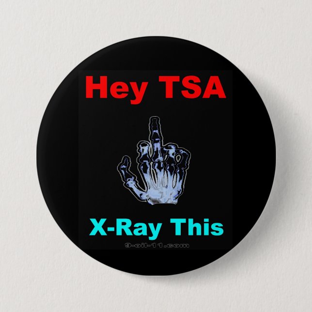 Macaron Rond 7,6 Cm "Hé TSA, radiographient ce" bouton officiel (Devant)