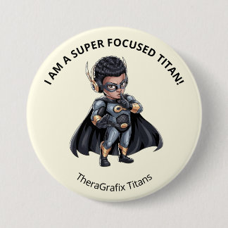 Macaron Rond 7,6 Cm I Am A Super Focused Titan Pin Button