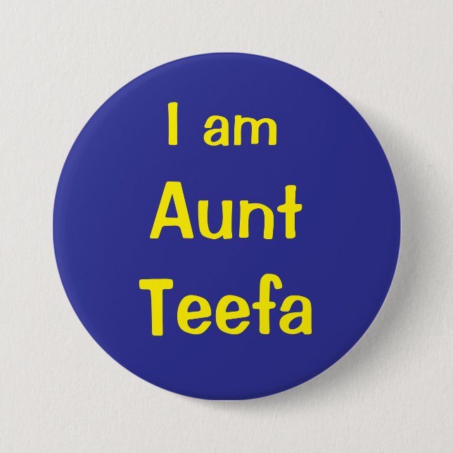 Macaron Rond 7,6 Cm I am Aunt Teefa (Devant)