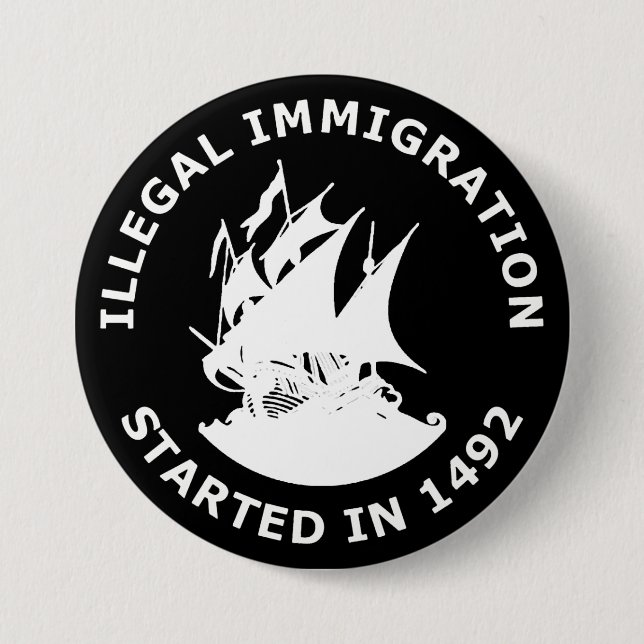 Macaron Rond 7,6 Cm Immigration illégale commencée en 1492 (Devant)