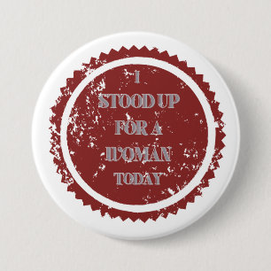 Macaron Rond 7,6 Cm "J'ai défendu une femme aujourd'hui"