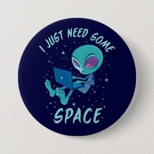 Macaron Rond 7,6 Cm J'ai juste besoin d'un Alien d'espace avec ordinat