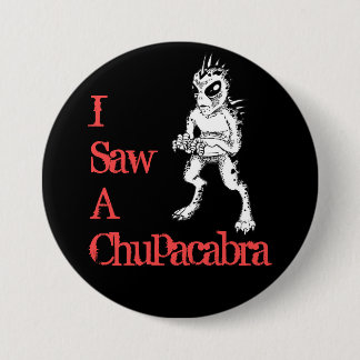 Macaron Rond 7,6 Cm J'ai vu un bouton noir et rouge Chupacabra