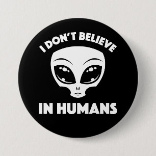 Macaron Rond 7,6 Cm Je ne crois pas en l'humain Dessin animé Alien en