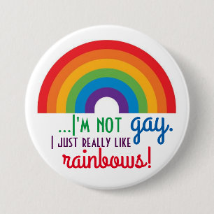 Macaron Rond 7,6 Cm Je ne suis pas gay, j'aime vraiment Rainbows !