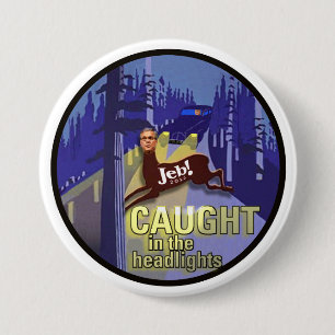 Macaron Rond 7,6 Cm Jeb ! attrapé dans les phares
