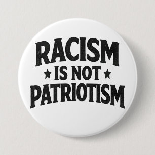 Macaron Rond 7,6 Cm Le racisme n'est pas le patriotisme Justice social