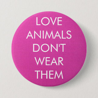 Macaron Rond 7,6 Cm Les animaux d'amour ne les portent pas bouton