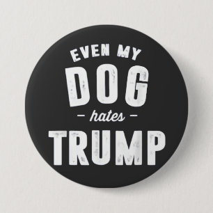 Macaron Rond 7,6 Cm Même mon chien déteste Trump et l'Humour