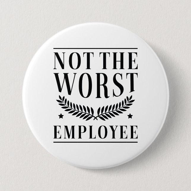 Macaron Rond 7,6 Cm Not The Worst Employee (Devant)