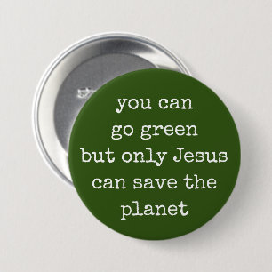 Macaron Rond 7,6 Cm Only Jesus Can Save the Planet Green 