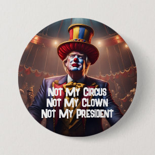 Macaron Rond 7,6 Cm "Pas mon cirque, pas mon clown, pas mon président"