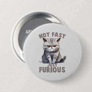 Macaron Rond 7,6 Cm Pas rapide, juste furieux - Humour de chat gris