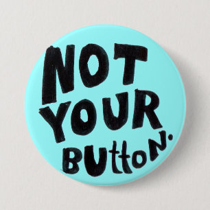 Macaron Rond 7,6 Cm Pas votre broche à boutons