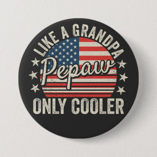 Macaron Rond 7,6 Cm Pepaw Like A Grand-père Only Glacière USA Flag Rou