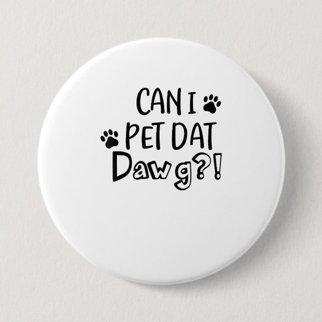 Macaron Rond 7,6 Cm Puis-je animaux de compagnie Dat Dawg Funny Dog Lo (Devant)