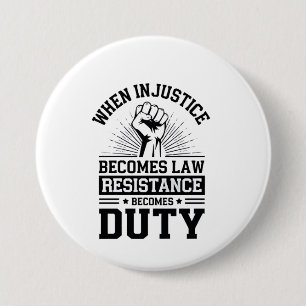 Macaron Rond 7,6 Cm Quand l'injustice devient loi, la résistance devie