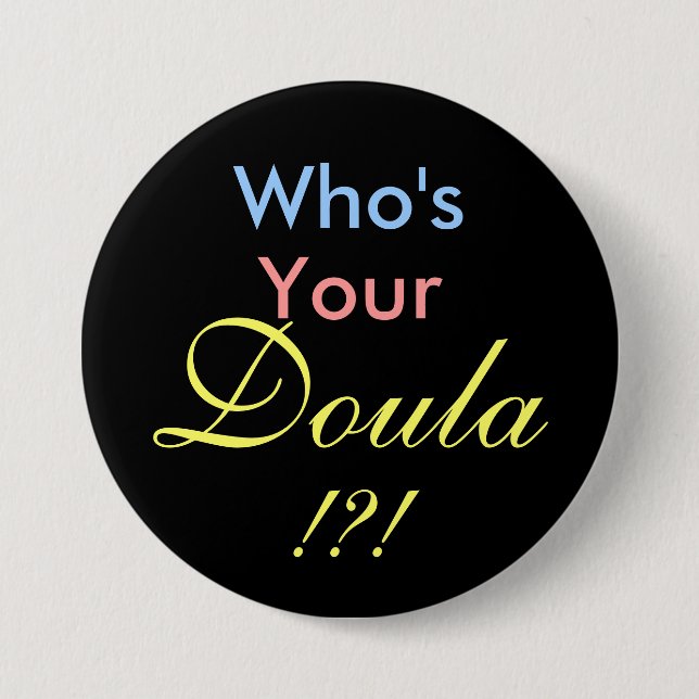 Macaron Rond 7,6 Cm Qui est votre Doula ! ? ! (Devant)
