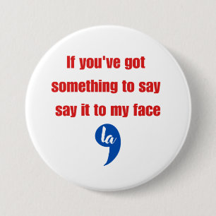 Macaron Rond 7,6 Cm Si vous avez quelque chose à dire dites-le moi en 