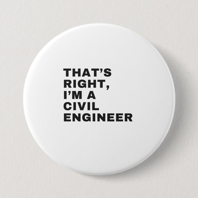 Macaron Rond 7,6 Cm THAT's RIGHT, AM A CIVIL ENGINEER (Devant)