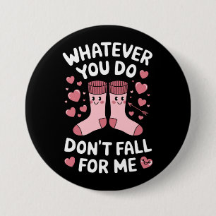 Macaron Rond 7,6 Cm Valentine Quoi que vous fassiez, ne tombez pas amo