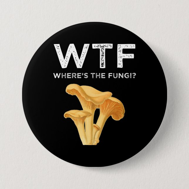 Macaron Rond 7,6 Cm WTF - Où sont les champignons ? (Devant)