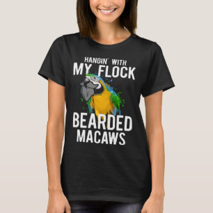 Macaw Bird Parrot Hangin  with My Flock Bearded Ma T-Shirt